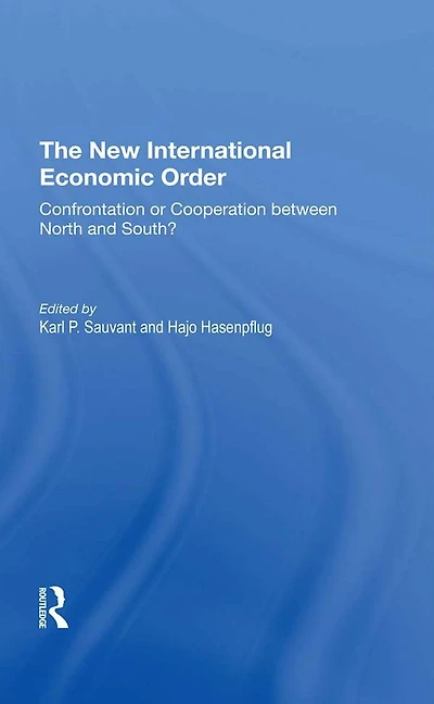 The New International Economic Order: Confrontation Or Cooperation Between North And South?