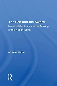 The Pen And Sword: Israeli Intellectuals Making Of Nationstate