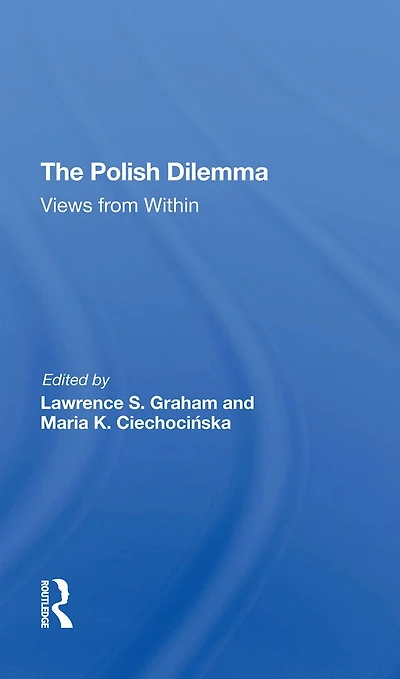 The Polish Dilemma: Views From Within