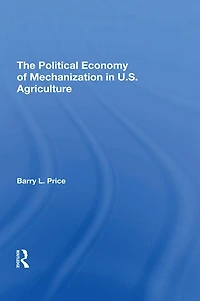The Political Economy Of Mechanization U.s. Agriculture