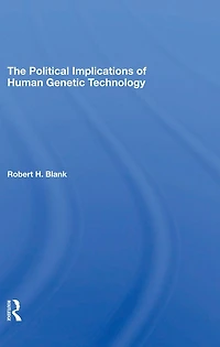 The Political Implications Of Human Genetic Technology