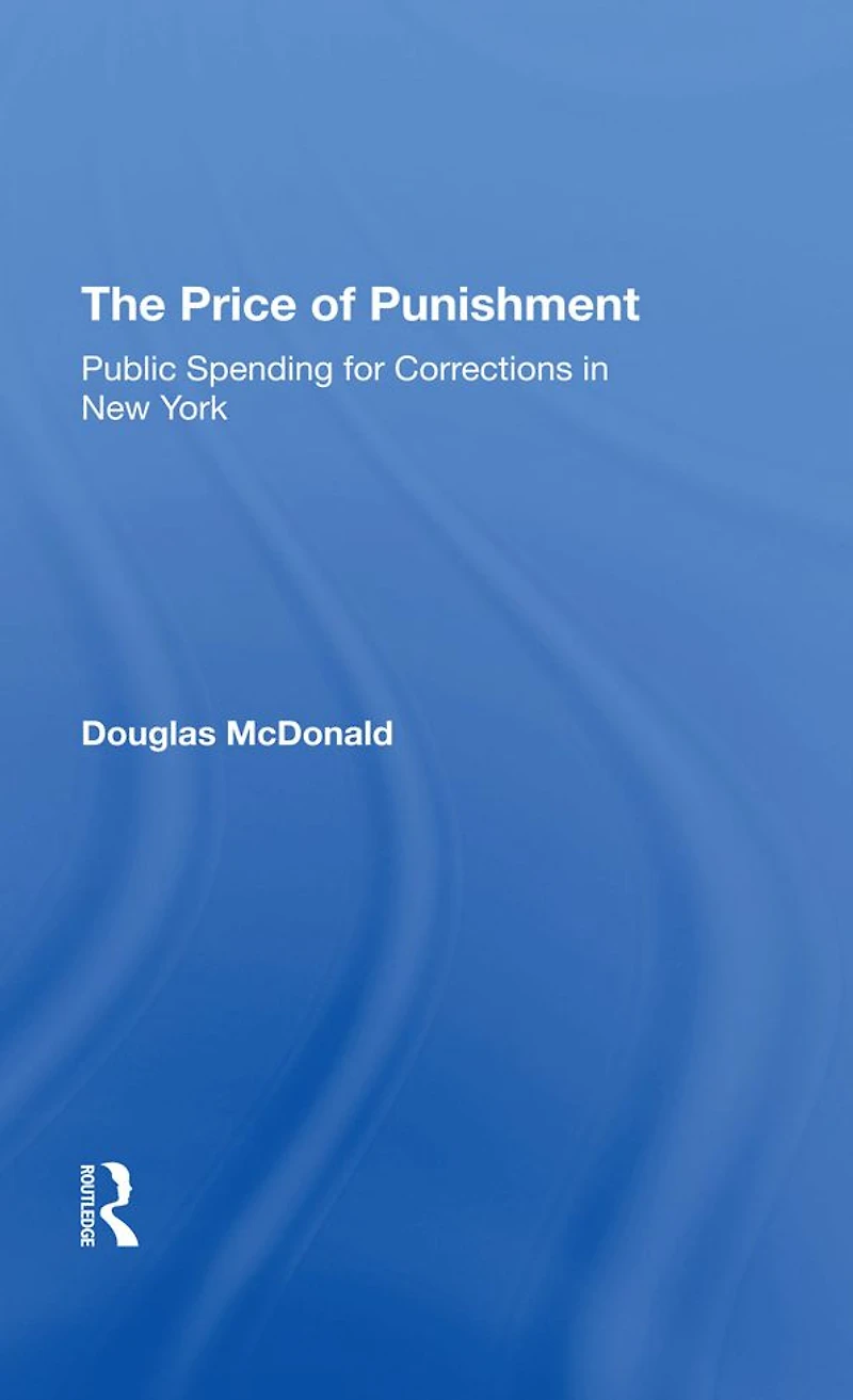 The Price Of Punishment: Public Spending For Corrections New York