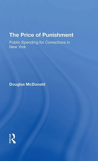 The Price Of Punishment: Public Spending For Corrections New York