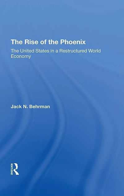 The Rise Of Phoenix: United States A Restructured World Economy
