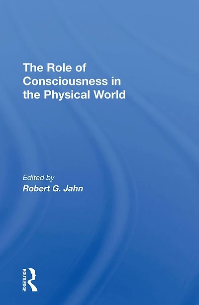 The Role Of Consciousness Physical World