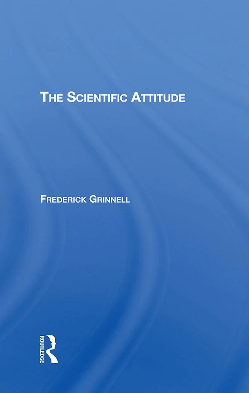 The Scientific Attitude: Second Edition