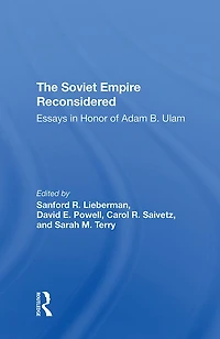 The Soviet Empire Reconsidered: Essays Honor Of Adam B. Ulam