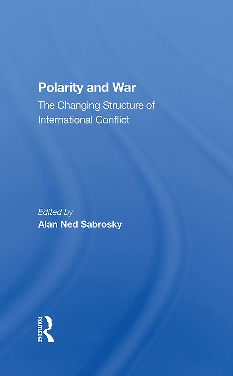 Polarity And War: The Changing Structure Of International Conflict