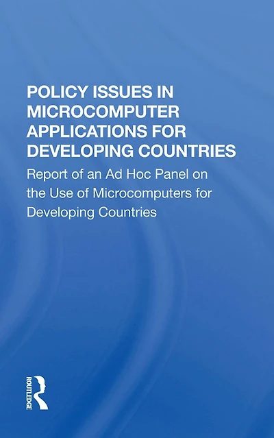 Policy Issues Microcomputer Applications For Developing Countries