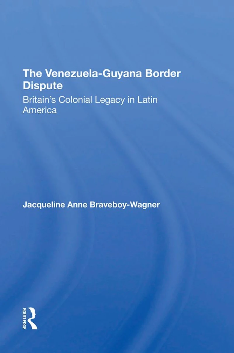 The VenezuelaGuyana Border Dispute: Britain's Colonial Legacy Latin America