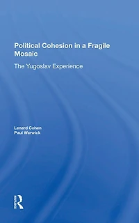 Political Cohesion A Fragile Mosaic: The Yugoslav Experience