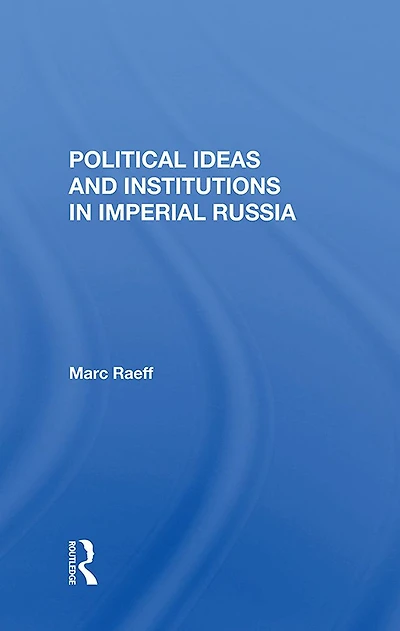 Political Ideas And Institutions Imperial Russia