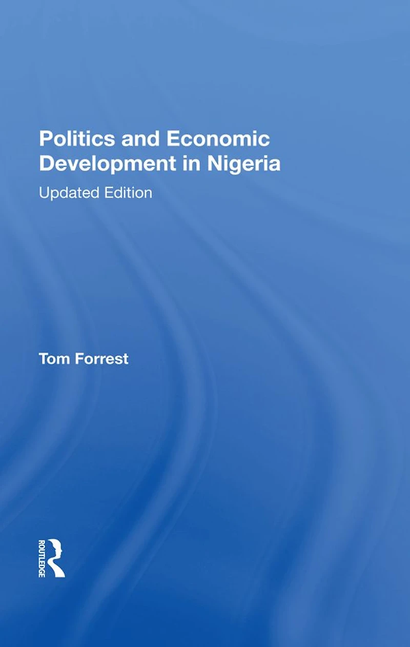 Politics And Economic Development Nigeria: Updated Edition