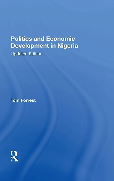 Politics And Economic Development Nigeria: Updated Edition