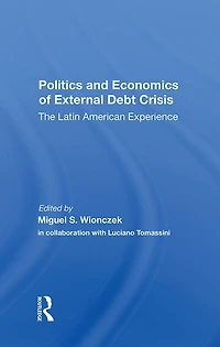 Politics And Economics Of External Debt Crisis: The Latin American Experience