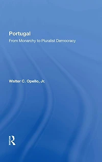 Portugal: From Monarchy To Pluralist Democracy