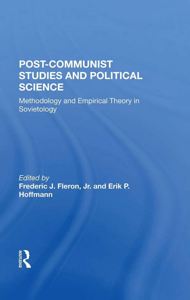 Postcommunist Studies And Political Science: Methodology Empirical Theory Sovietology
