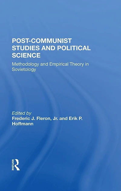 Postcommunist Studies And Political Science: Methodology Empirical Theory Sovietology