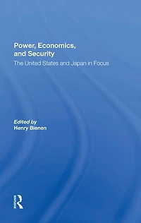 Power, Economics, And Security: The United States Japan Focus
