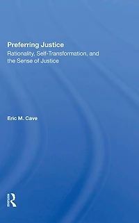Preferring Justice: Rationality, Selftransformation, And The Sense Of Justice