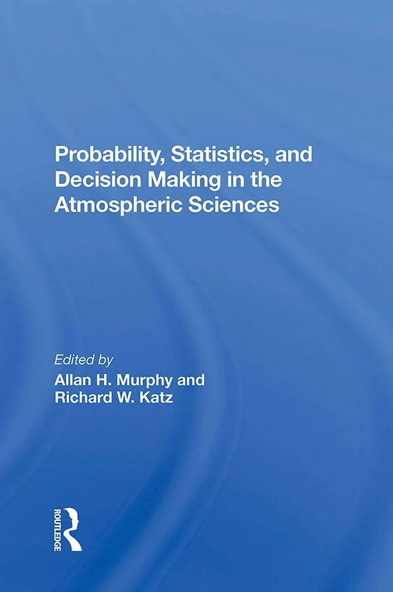 Probability, Statistics, And Decision Making The Atmospheric Sciences