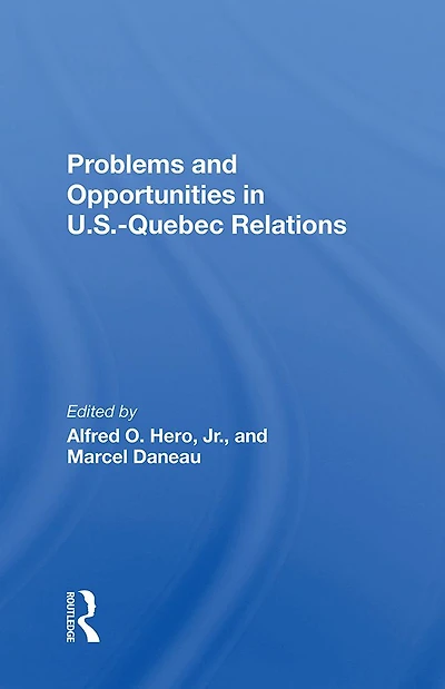 Problems And Opportunities U.s.quebec Relations