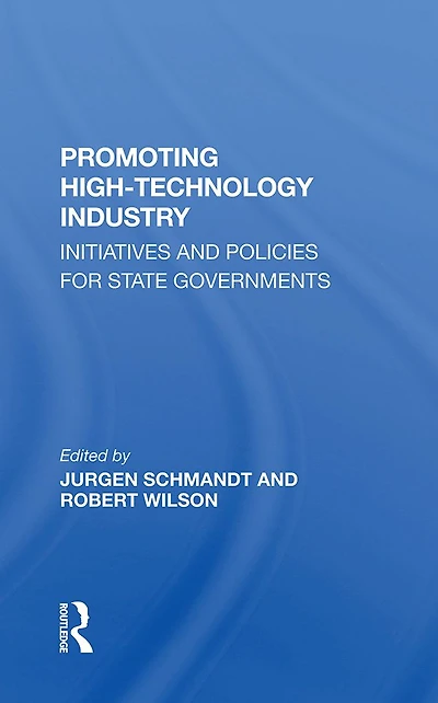 Promoting High Technology Industry: Initiatives And Policies For State Governments