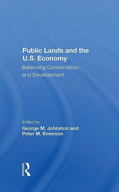 Public Lands And The U.s. Economy: Balancing Conservation Development