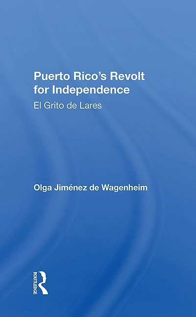 Puerto Rico's Revolt For Independence: El Grito De Lares