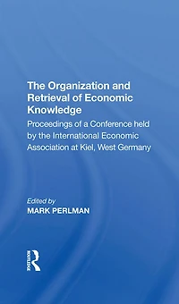 the Organization and Retrieval of Economic Knowledge: Proceedings a Conference held by International Association at Kiel, West Germany