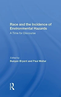 Race And The Incidence Of Environmental Hazards: A Time For Discourse