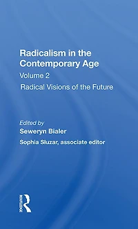Radicalism The Contemporary Age, Volume 2: Radical Visions Of Future