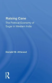 Raising Cane: The Political Economy Of Sugar Western India