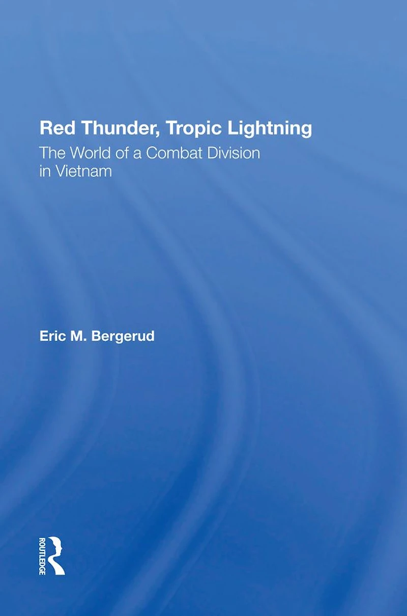 Red Thunder, Tropic Lightning: The World Of A Combat Division Vietnam