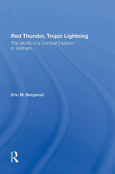 Red Thunder, Tropic Lightning: The World Of A Combat Division Vietnam