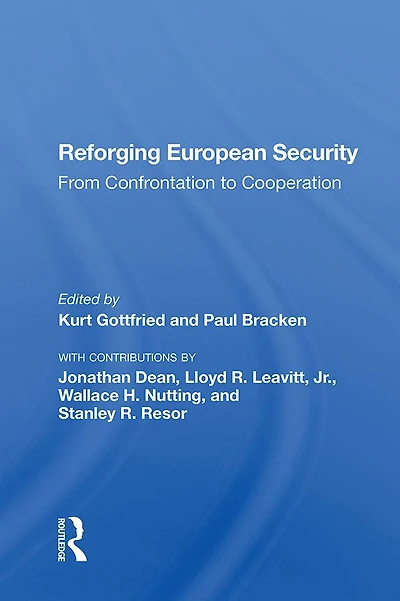 Reforging European Security: From Confrontation To Cooperation