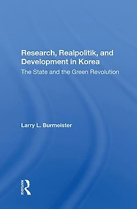 Research, Realpolitik, And Development Korea: The State Green Revolution