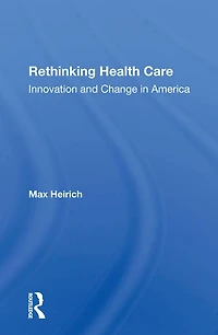 Rethinking Health Care: Innovation And Change America