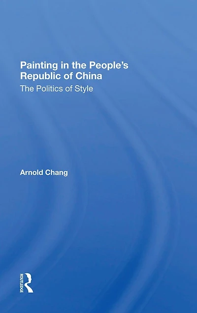 Painting The People's Republic Of China: Politics Style