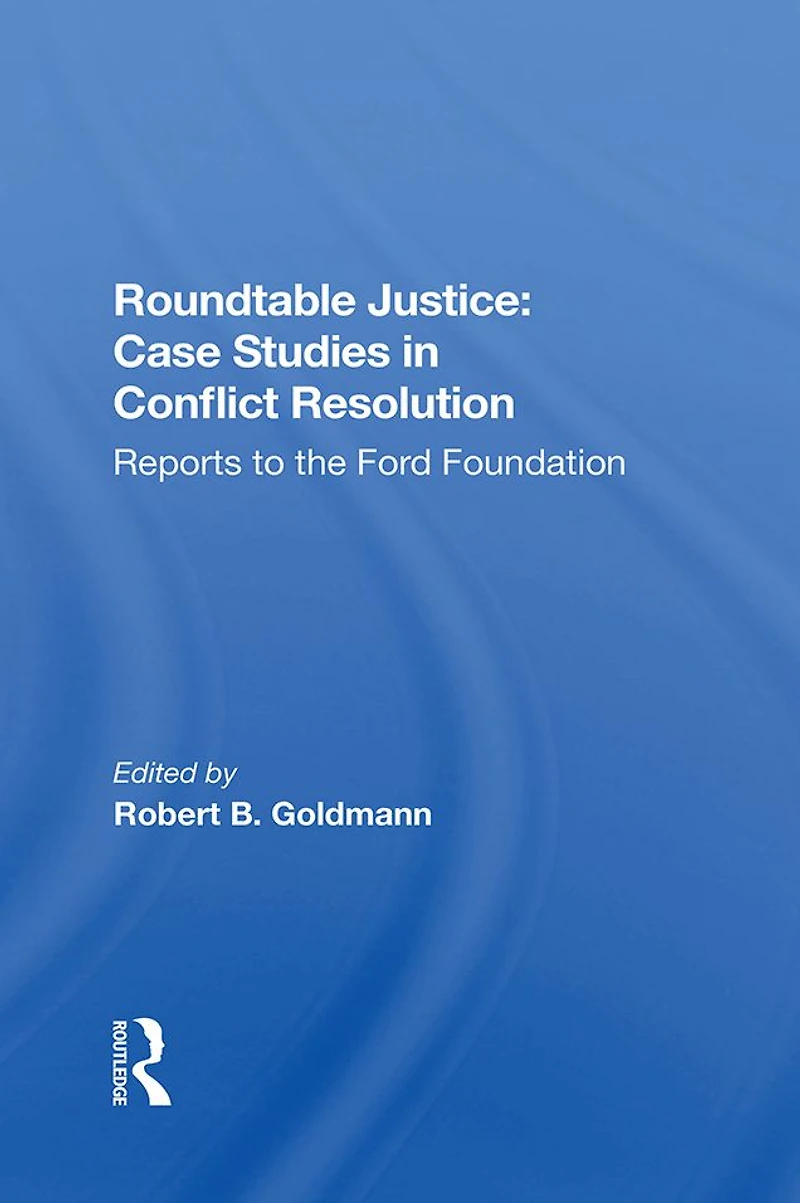 Roundtable Justice: Case Studies Conflict Resolution