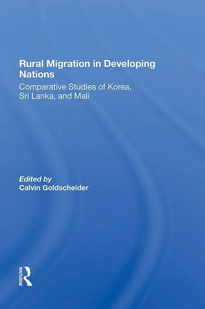 Rural Migration Developing Nations: Comparative Studies Of Korea, Sri Lanka, And Mali