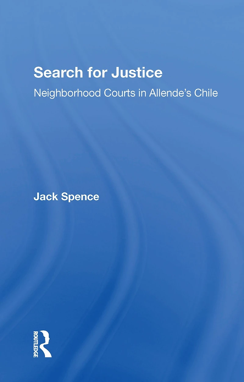 Search For Justice: Neighborhood Courts Allende's Chile