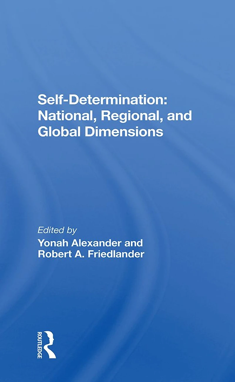 Self-determination: National, Regional, And Global Dimensions