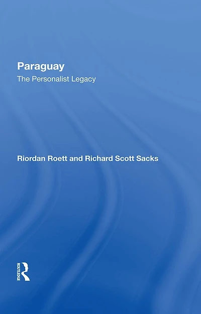 Paraguay: The Personalist Legacy
