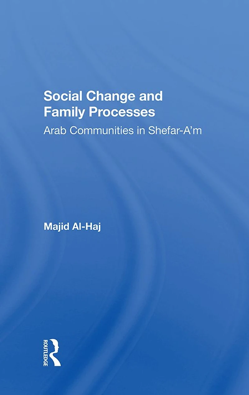 Social Change And Family Processes: Arab Communities Shefara'm