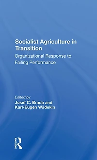 Socialist Agriculture Transition: Organizational Response To Failing Performance