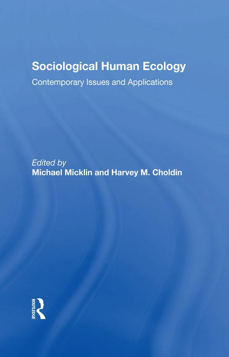 Sociological Human Ecology: Contemporary Issues And Applications