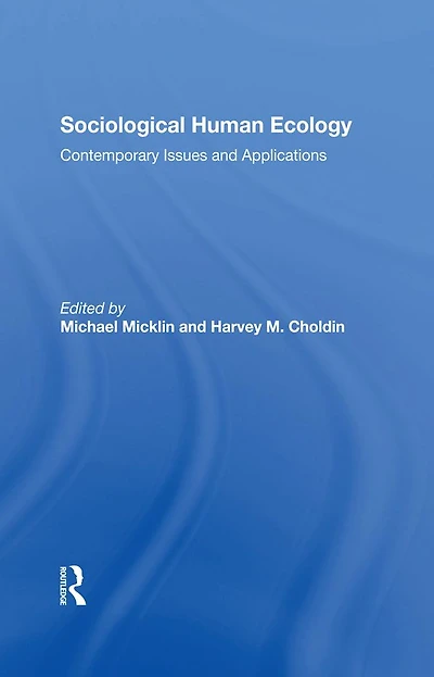 Sociological Human Ecology: Contemporary Issues And Applications