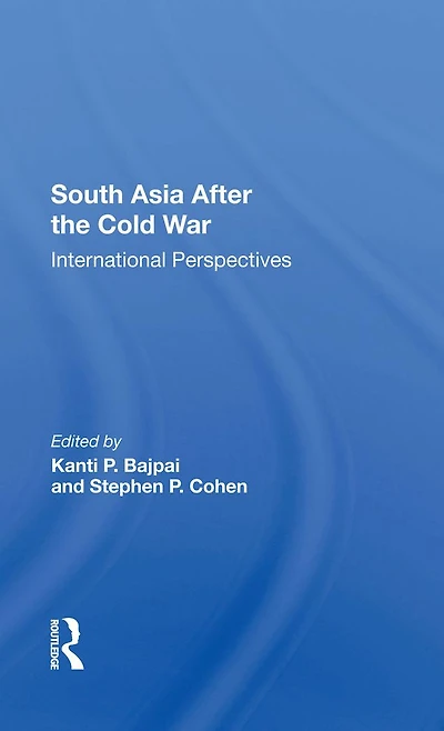 South Asia After The Cold War: International Perspectives