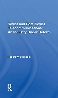 Soviet And Postsoviet Telecommunications: An Industry Under Reform